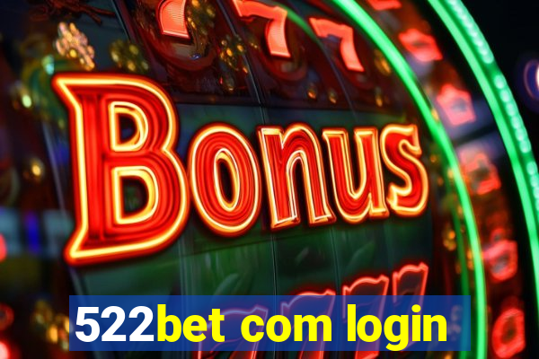 522bet com login